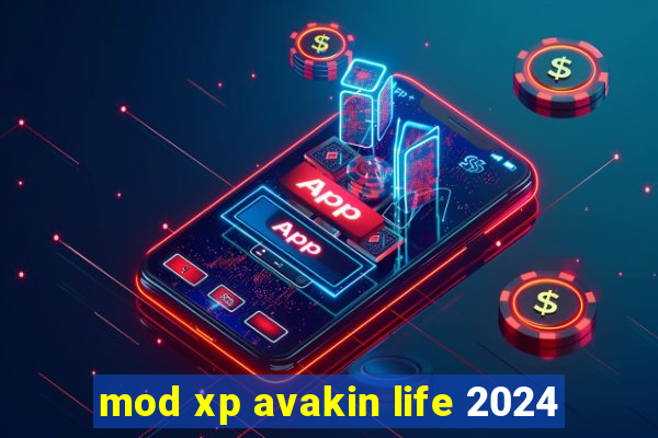 mod xp avakin life 2024